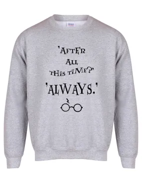 After All This Time, Always - Unisex Fit Sweater - Grey