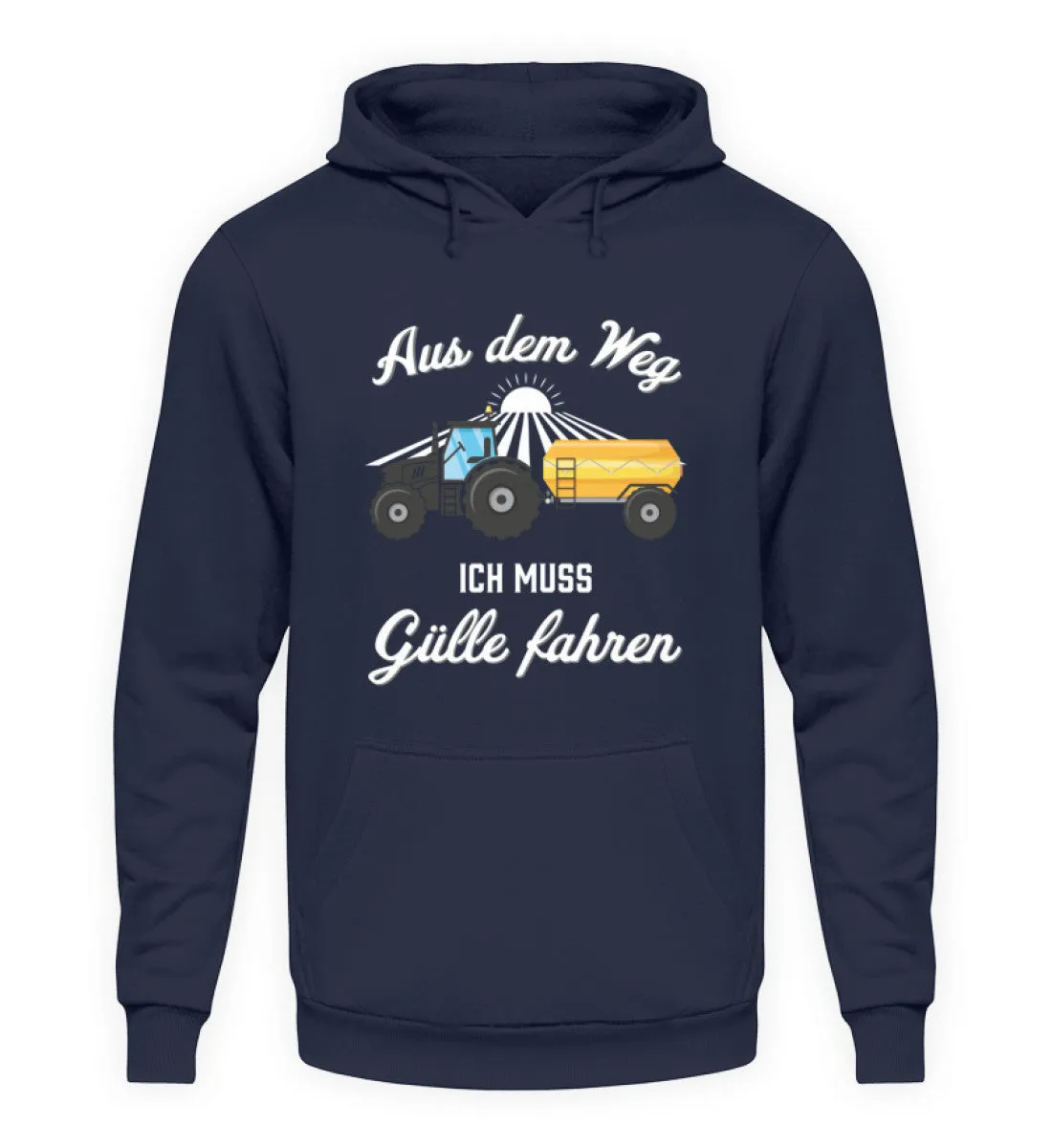 Aus dem Weg ich muss Gülle fahren  - Unisex Kapuzenpullover Hoodie