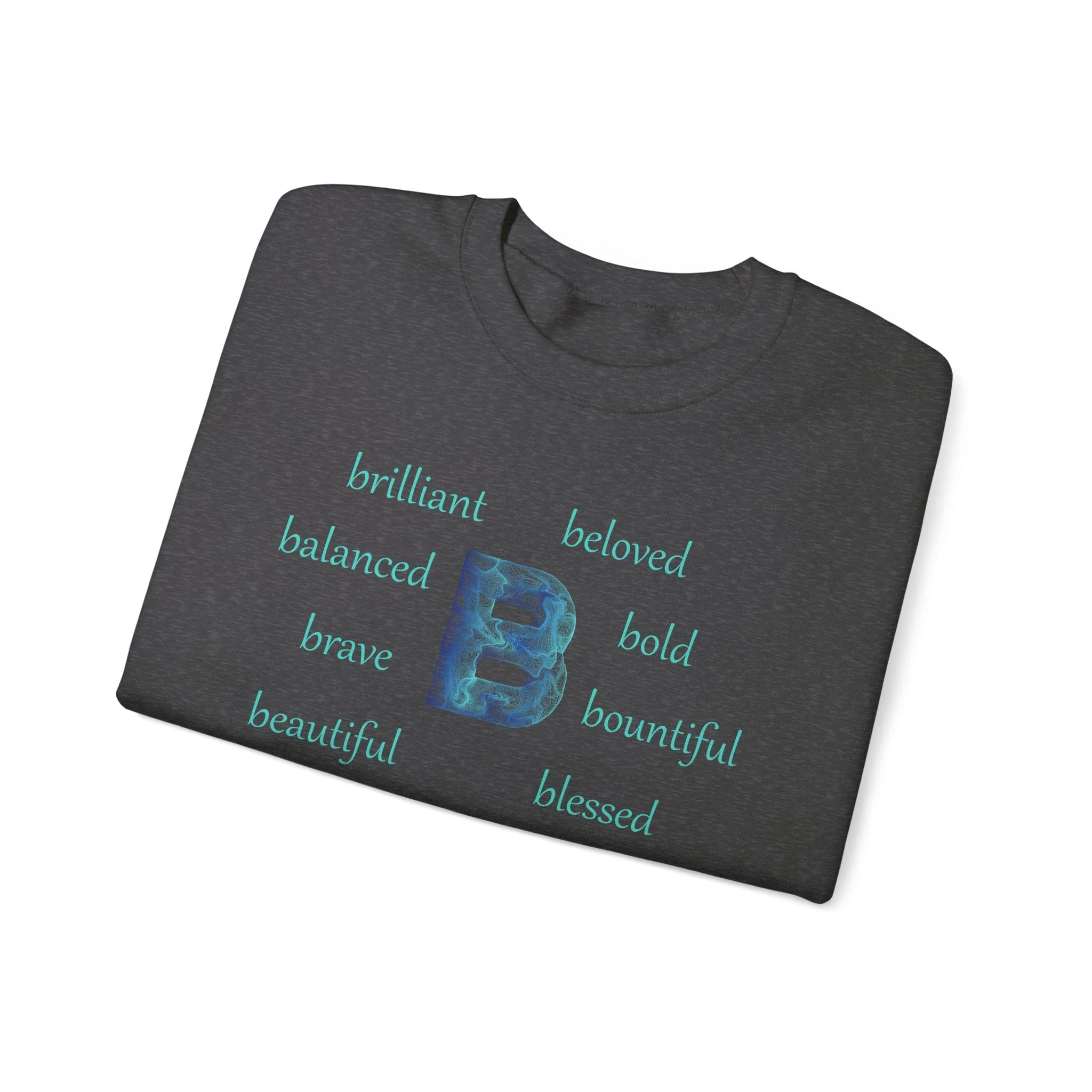 B Alphabet Sweatshirt, Motivational, Alphabet Initial "B", Motivational, Mental Health Unisex Heavy Blend™ Crewneck, Self-affirming Sweatshirt